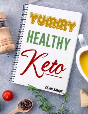 Yummy Healthy Keto de Kevin Ramos