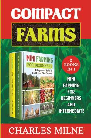 Compact Farms (2 Books in 1) de Charles Milne