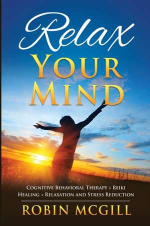 Relax Your Mind de Robin McGill