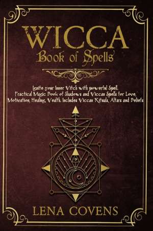 Wicca Book of Spells de Lena Covens