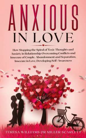 ANXIOUS IN LOVE de Teresa Williams Miller Scarlett