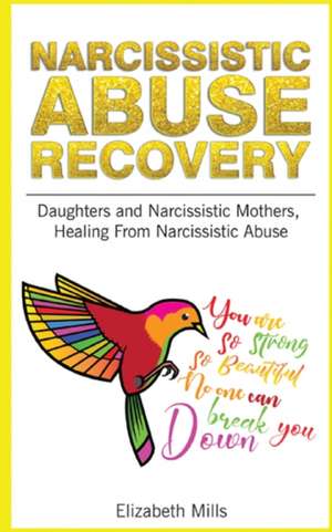 Narcissistic Abuse Recovery de Elizabeth Mills