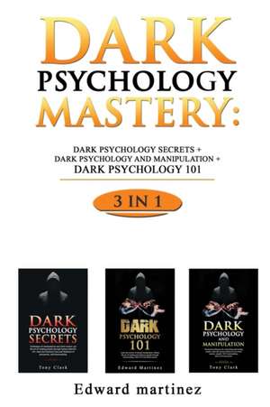 Dark Psychology Mastery de Edward Martinez