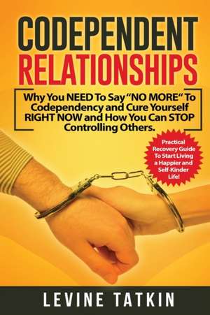 Codependent Relationships de Levine Tatkin