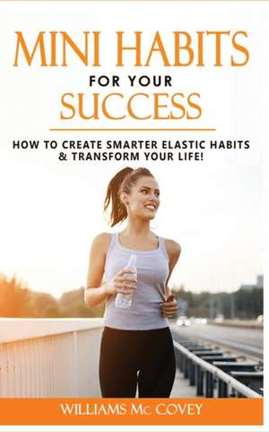 MINI HABITS FOR YOUR SUCCESS de Williams Mc Covey