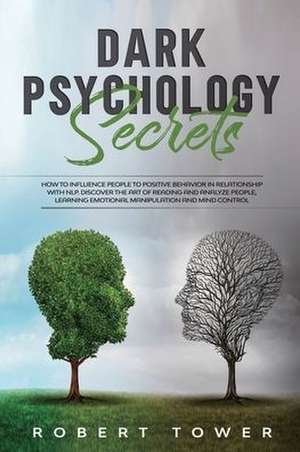 Dark Psychology Secrets de Robert Tower