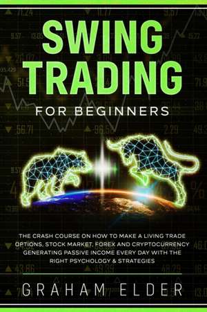 SWING TRADING FOR BEGINNERS de Elder Graham