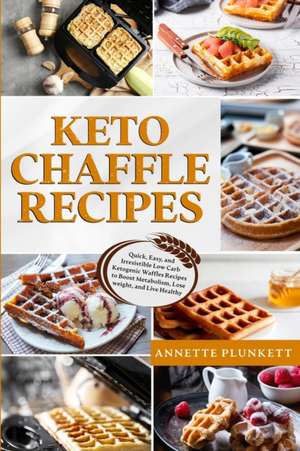 Keto Chaffle Recipes de Annette Plunkett