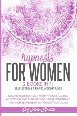 Hypnosis for Women de Self Help Habits