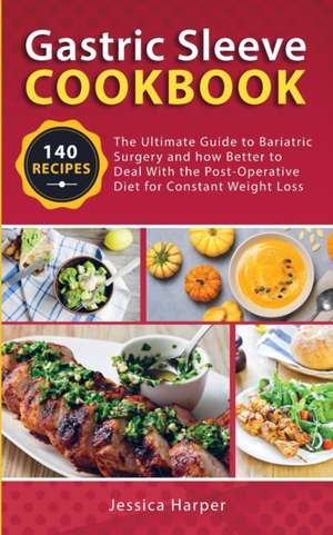 Gastric Sleeve Cookbook de Jessica Harper