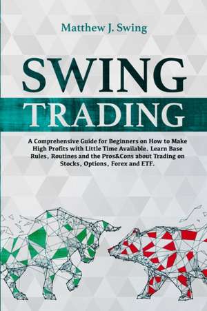 Swing Trading For Beginners de Matthew J. Swing