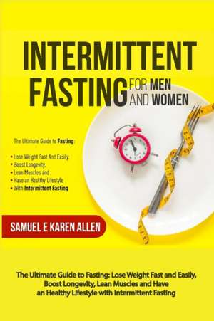 INTERMITTENT FASTING FOR MEN AND WOMEN de Samuel Allen