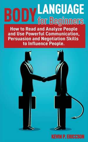 BODY LANGUAGE FOR BEGINNERS de Kevin P. Ericcson