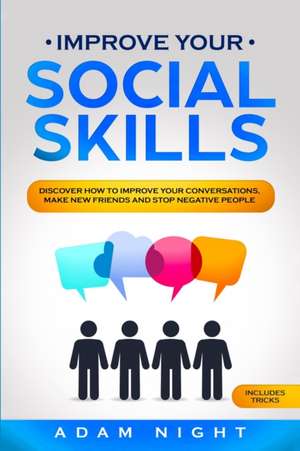 Improve Your Social Skills de Adam Night