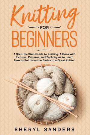 Knitting for Beginners de Sheryl Sanders