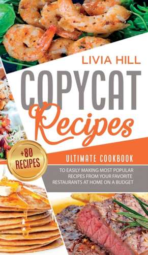 Copycat Recipes de Livia Hill