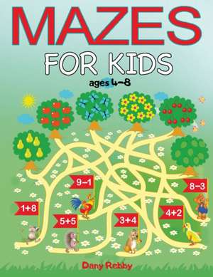 Mazes For Kids Ages 4-8 de Dany Rebby