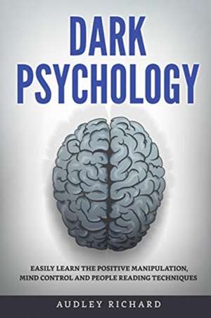 Dark Psychology de Audley Richard