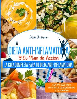 LA DIETA ANTI-INFLAMATORIA Y EL PLAN DE ACCIÓN de Julia Chandie