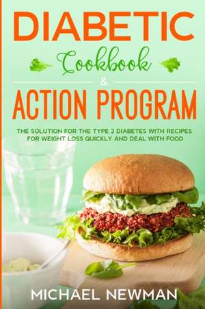 Diabetic Cookbook & Action Program de Michael Newman