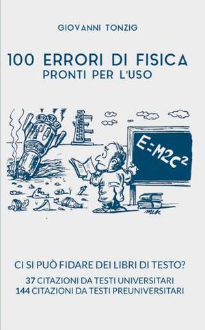 100 Errori di Fisica Pronti per l'Uso de Giovanni Tonzig