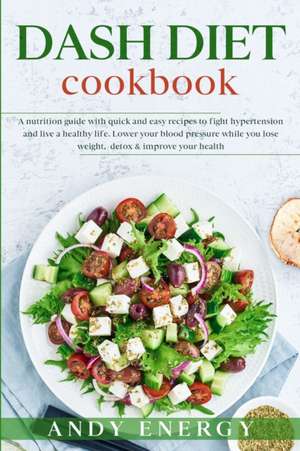 DASH DIET Cookbook de Andy Energy