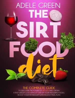 THE SIRTFOOD DIET de Adele Green