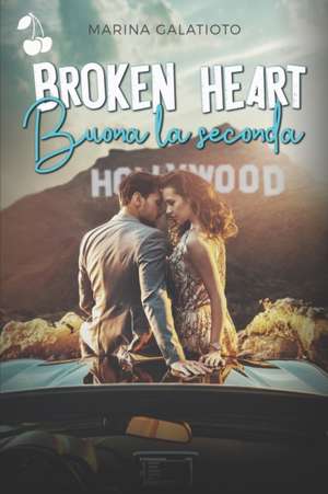 Broken Heart: Buona la seconda de Marina Galatioto