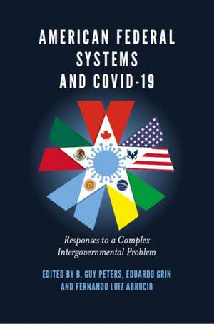 American Federal Systems and COVID–19 – Responses to a Complex Intergovernmental Problem de B. Guy Peters