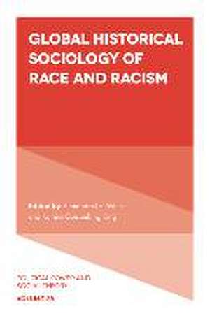 Global Historical Sociology of Race and Racism de Alexandre I.r. White