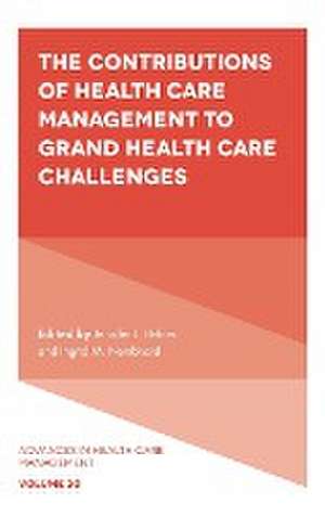 The Contributions of Health Care Management to Grand Health Care Challenges de Jennifer L. Hefner