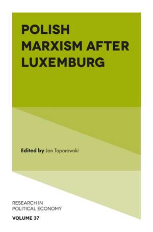 Polish Marxism after Luxemburg de Jan Toporowski