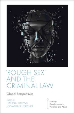 'Rough Sex' and the Criminal Law de Hannah Bows