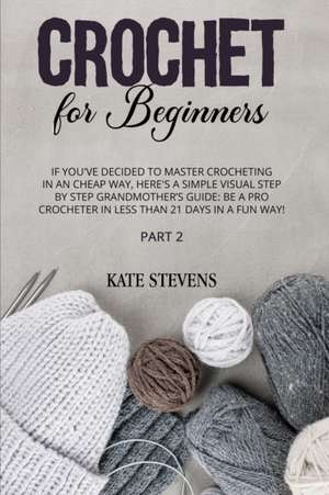 Crochet for Beginners de Kate Stevens