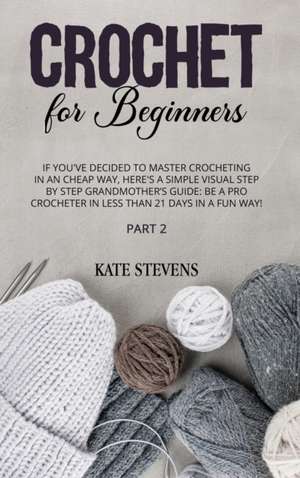 Crochet for Beginners de Kate Stevens