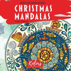 Adult Coloring Books Christmas Mandalas de Yamir Sharma