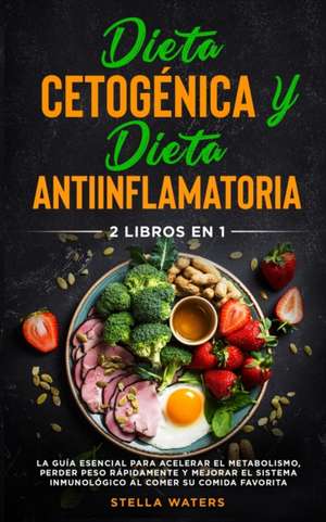 Dieta Cetogénica y Dieta Antiinflamatoria de Stella Waters