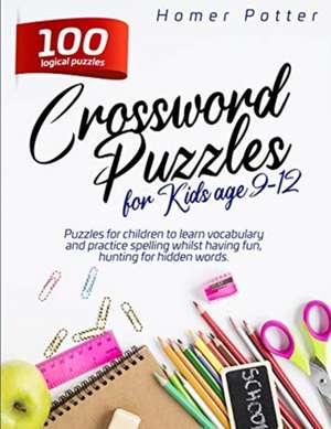 Crossword Puzzles for Kids age 9-12 de Homer Potter