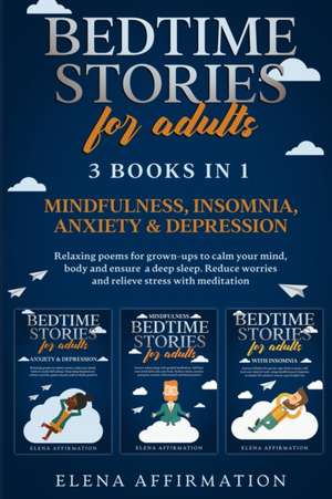 Bedtime Stories For Adults - 3 books in 1 de Elena Affirmation