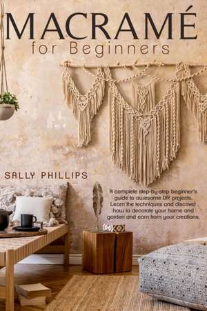 Macramé for Beginners de Sally Phillips