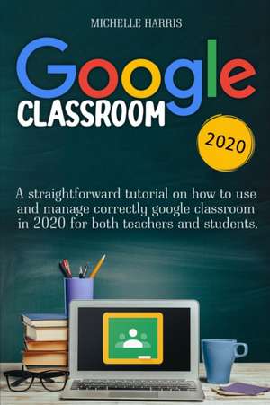 GOOGLE CLASSROOM de Michelle Harris