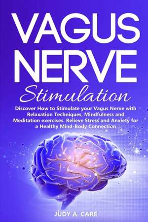 Vagus Nerve Stimulation de Judy A. Care