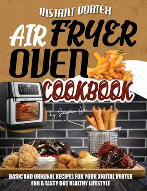 Instant Vortex Air Fryer Oven Cookbook de Sandra Lid