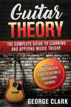 GUITAR THEORY de George Clark