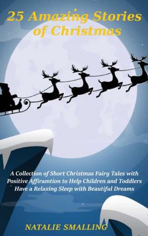 25 AMAZING STORIES OF CHRISTMAS de Natalie Smalling