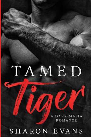 Tamed Tiger de Sharon Evans