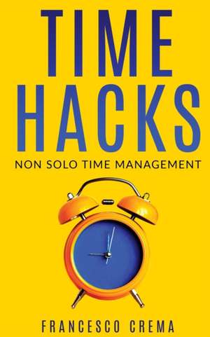 Time Hacks de Francesco Crema