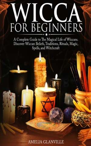 Wicca for Beginners de Amelia Glanville