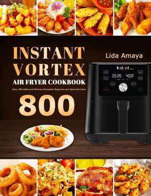 Instant Vortex Air Fryer Cookbook de Lida Amaya