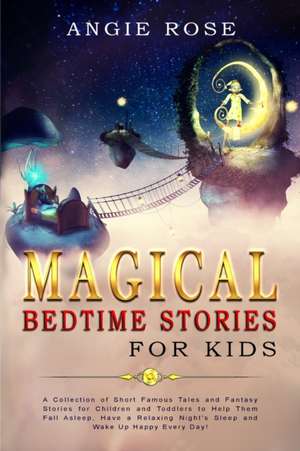 Magical Bedtime Stories For Kids de Angie Rose